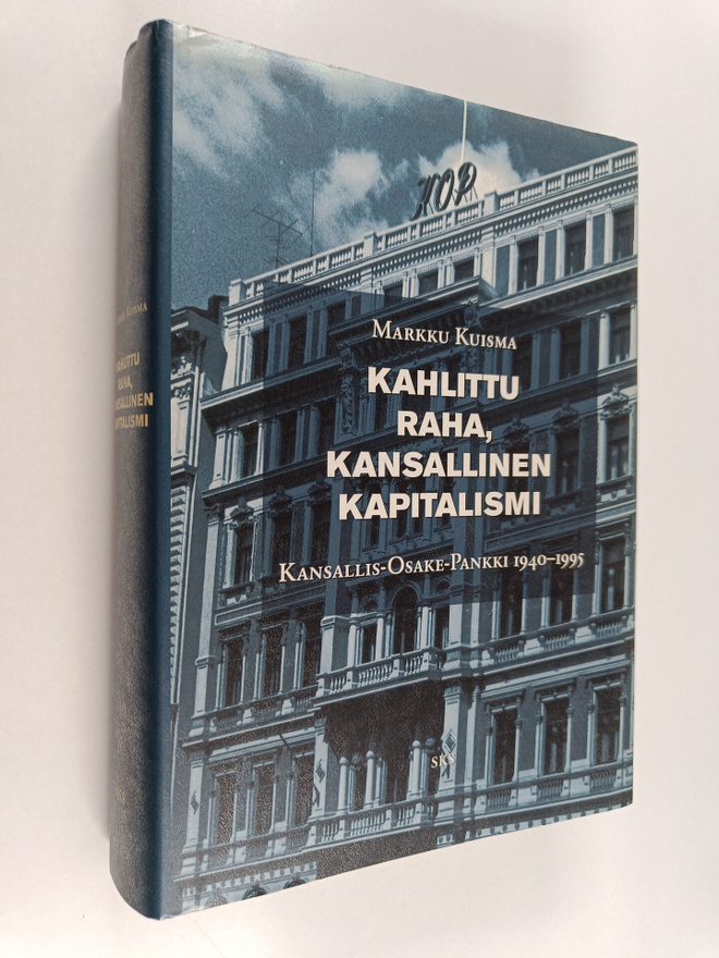 Markku Kuisma : Kahlittu raha, kansallinen kapitalismi : ...