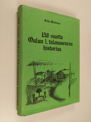 Seija Miettinen : 150 vuotta Oulun l talousseuran histori...