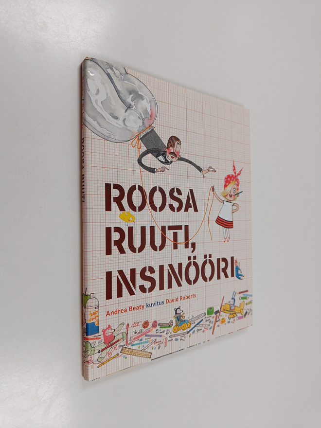 Andrea Beaty : Roosa Ruuti, insinööri