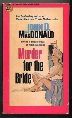 MacDonald, John D.: Murder for the Bride (1951)