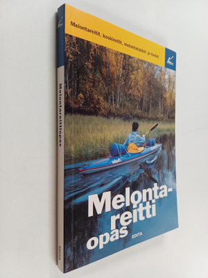 Antero Rautio : Melontareittiopas : 67 melontareittiä, ko...
