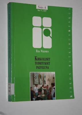 Eila Vilenius : Kirkolliset toimitukset palveluna : seura...