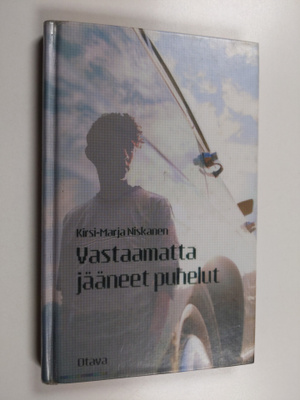 Kirsi-Marja Niskanen : Vastaamatta jääneet puhelut