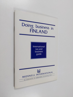 Doing business in Finland : International tax and busines...