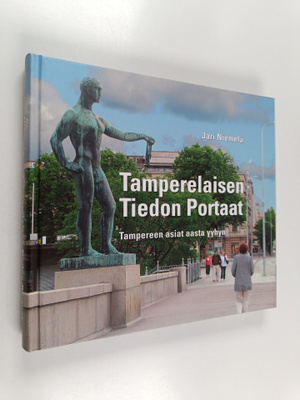 Jari Niemelä : Tamperelaisen tiedon portaat - Tampereen a...