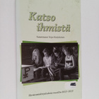 Katso ihmistä : herännäiskirjoituksia vuosilta 2013-2015 ... - pikkukuva 1