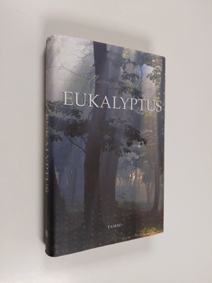Murray Bail : Eukalyptus
