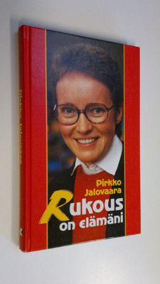 Pirkko Jalovaara : Rukous on elämäni