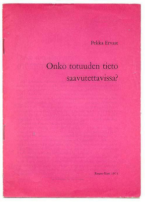 Pekka Ervast: Onko totuuden tieto saavutettavissa? (1971)
