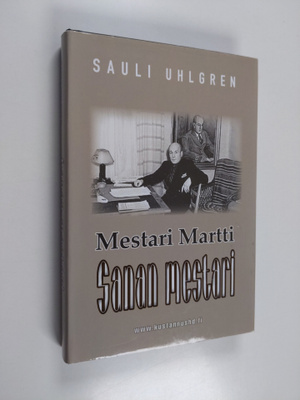 Sauli Uhlgren : Sanan mestari : Mestari Martti : kirjaili...