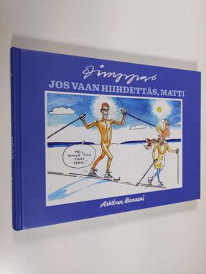 Timppa : Jos vaan hiihdettäs, Matti : Timpan piirroksia 2...