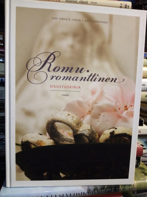 Sirkiä-Larva :  Romuromanttinen sisustuskirja