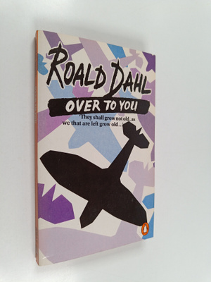 Roald Dahl : Over to you : ten stories of flyers and flying