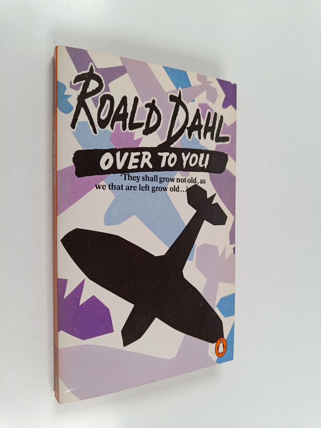 Roald Dahl : Over to you : ten stories of flyers and flying