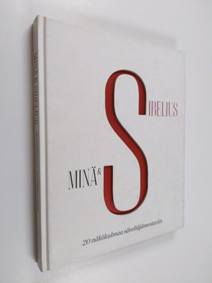 Anna ym. (toim.) Krohn : Minä & Sibelius : 20 näkökulmaa ...