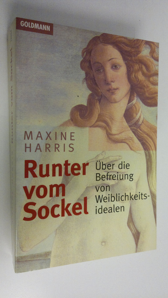 Maxine Harris : Runter vom Sockel : Uber die Befreiung vo...