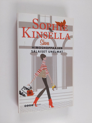 Sophie Kinsella : Himoshoppaajan salaiset unelmat