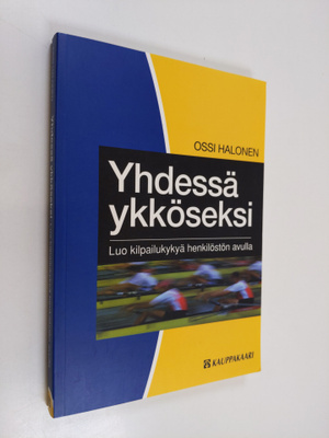 Ossi Halonen : Yhdessä ykköseksi : luo kilpailukykyä henk...