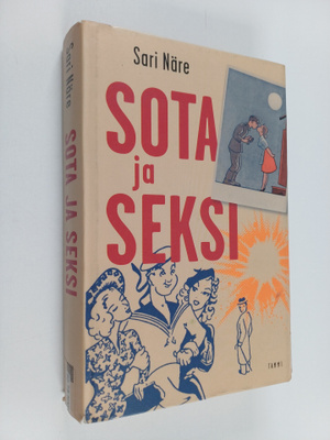Sari Näre : Sota ja seksi : rintamamiesten seksuaalikerro...