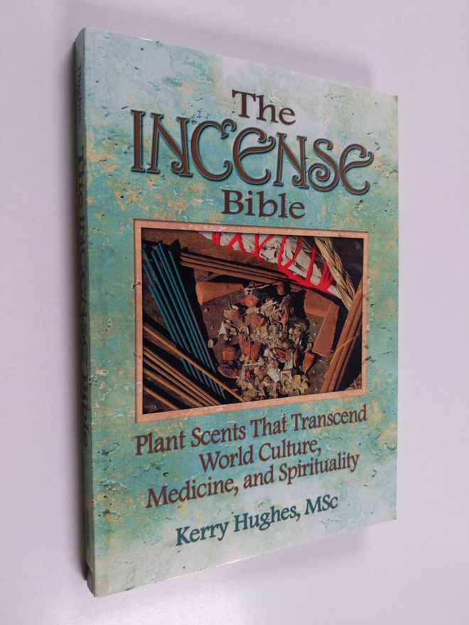 Kerry Hughes : The Incense Bible - Plant Scents that Tran...