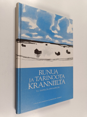 Runua ja tarinoota kranniilta : yli saralta kriivarilta