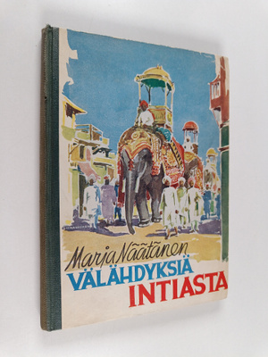 Marja Näätänen : Välähdyksiä Intiasta