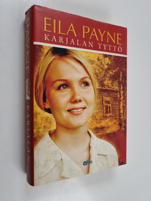 Eila Payne : Karjalan tyttö