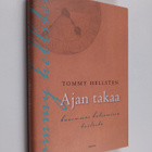 Tommy Hellsten : Ajan takaa : kauemmas katsomisen taidosta - pikkukuva 1