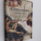 Göran Schildt : Tvivlets gåva - pikkukuva 1