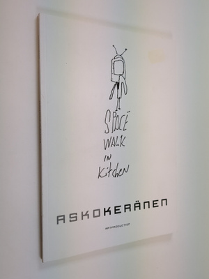 Asko Keränen : Spacewalk in Kitchen