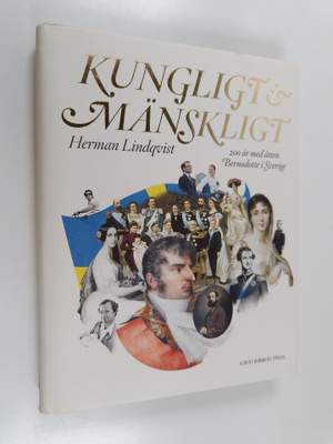 Herman Lindqvist : Kungligt & mänskligt - 200 år med ätte...