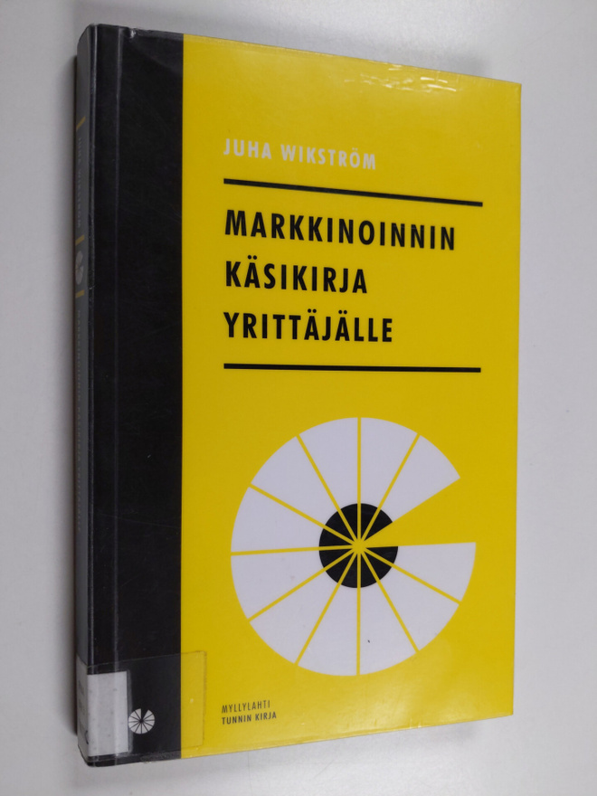 Juha Wikström : Markkinoinnin käsikirja yrittäjälle