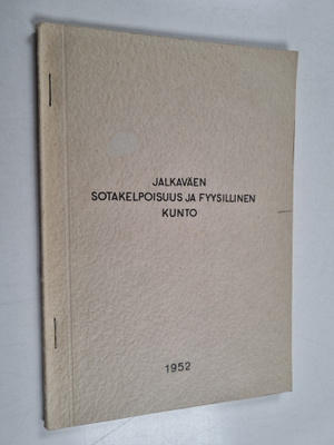 K. A. Tapola : Jalkaväen sotakelpoisuus ja fyysillinen ku...
