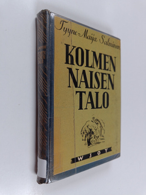 Tyyne Maija Salminen : Kolmen naisen talo