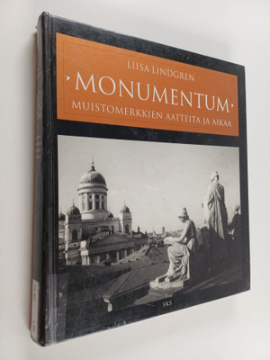 Liisa Lindgren : Monumentum : muistomerkkien aatteita ja ...