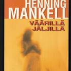Mankell, Henning : Väärillä jäljillä - pikkukuva 1