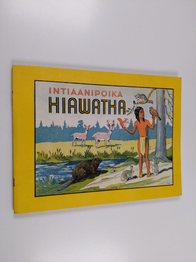 Intiaanipoika Hiawatha : Mukaeltu samannimisen runon mukaan