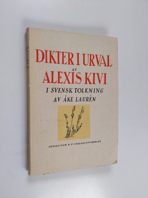 Alexis Kivi : Dikter i urval av Alexis Kivi