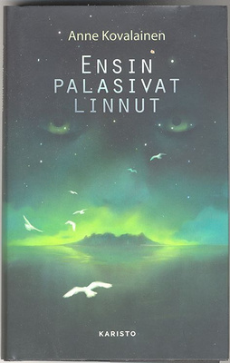 Anne Kovalainen: Ensin palasivat linnut