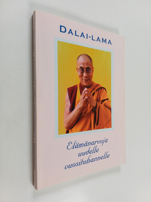 Dalai Lama XIV : Elämänarvoja uudelle vuosituhannelle