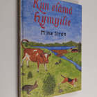 Mika Siren : Kun elämä hymyilie : pakinoita, kaskuja, san... - pikkukuva 1