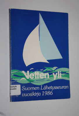 Suomen lähetysseuran vuosikirja 1986 : Vetten yli