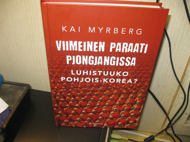 Kai Myrberg: Viimeinen paraati Pjongjangissa