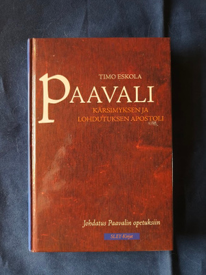 Eskola,Timo: Paavali - kärsimyksen ja lohdutuksen apostoli