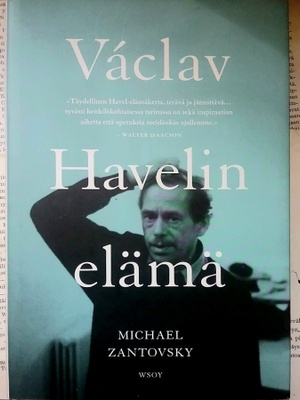 Michael Zantovsky - Vaclav Havelin elämä (sid.)