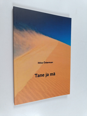 Ilkka Österman : Tane ja mä : kakarakielisiä kertomuksia ...