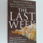 John Dominic Crossan ym. : The Last Week : What the Gospe... - pikkukuva 1
