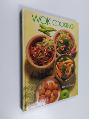 Carolyn Garner : Wok Cooking