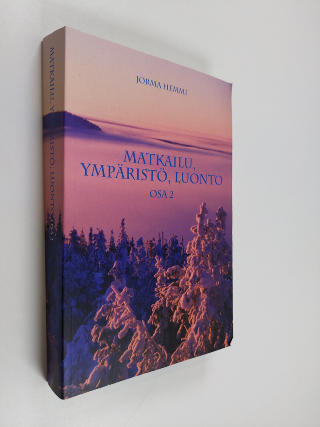 Jorma Hemmi : Matkailu, ympäristö, luonto Osa 2