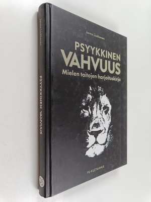 Jarmo Liukkonen : Psyykkinen vahvuus : mielen taitojen ha...